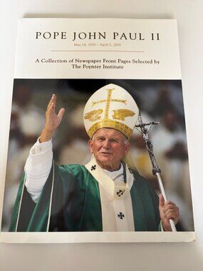 Pope John Paul II: A Collection Of Newspaper Front Pages